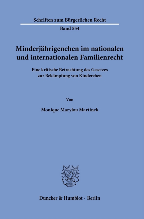 Minderjährigenehen im nationalen und internationalen Familienrecht. -  Monique Marylou Martinek