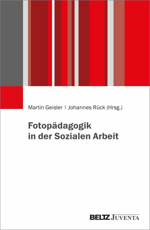 Fotopädagogik in der Sozialen Arbeit -  Martin Geisler,  Johannes Rück