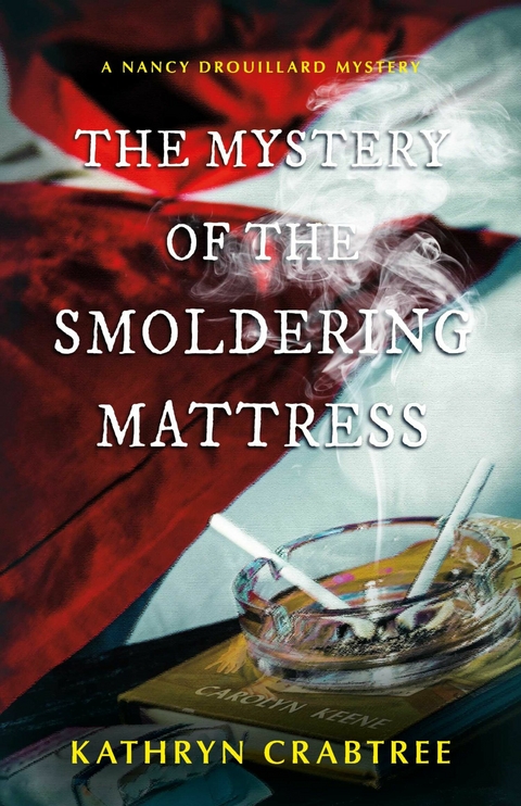 Mystery of the Smoldering Mattress -  Kathryn Crabtree