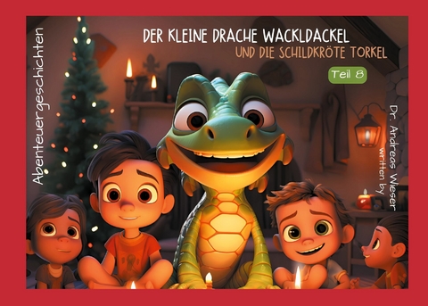 Der kleine Drache Wackldackel und die Schildkröte Torkel - Andreas Wieser