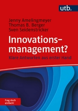 Innovationsmanagement? Frag doch einfach! -  Jenny Amelingmeyer,  Thomas B. Berger,  Sven Seidenstricker