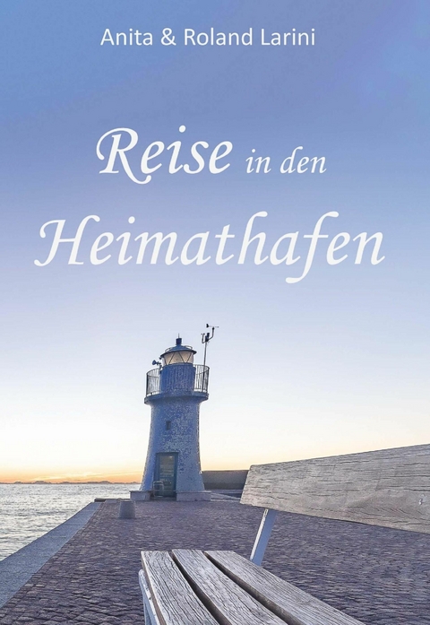 Reise in den Heimathafen -  Anita und Roland Larini