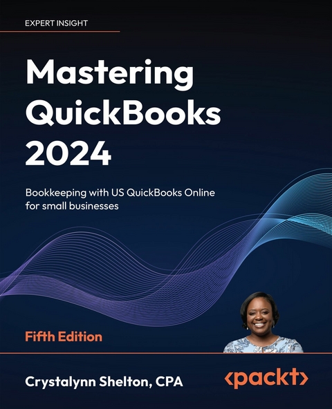Mastering QuickBooks 2024 -  Crystalynn Shelton