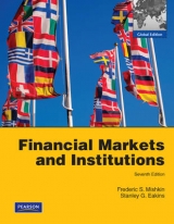 Financial Markets and Institutions: Global Edition - Mishkin, Frederic S; Eakins, Stanley