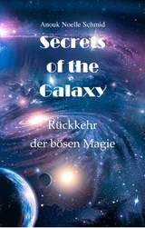 Secrets of the Galaxy -  Anouk Noelle Schmid