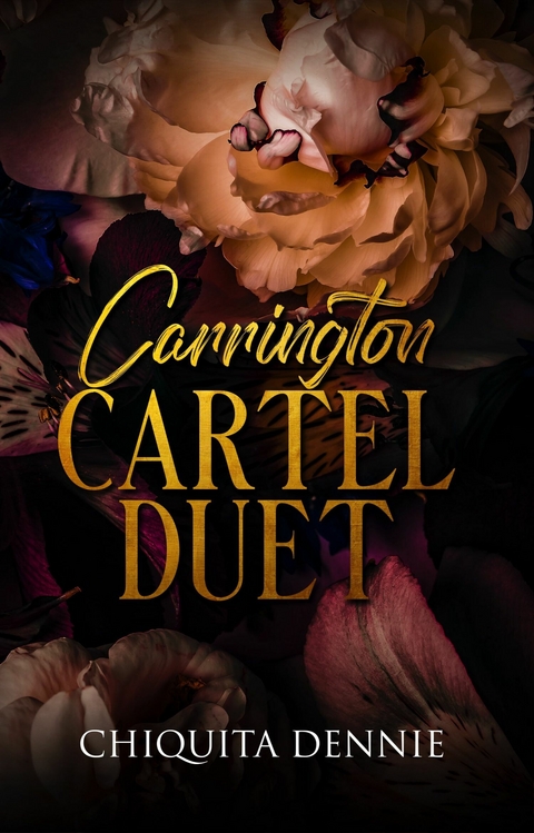 Carrington Cartel Duet -  Chiquita Dennie
