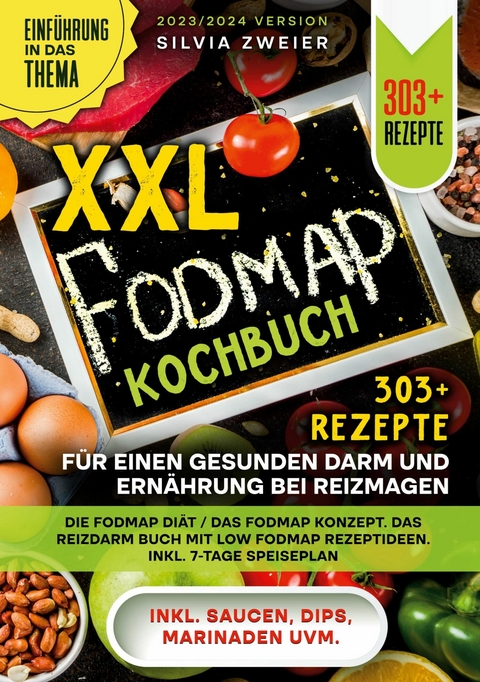 XXL Fodmap Kochbuch - 303 Rezepte für einen gesunden Darm und Ernährung bei Reizmagen - Silvia Zweier