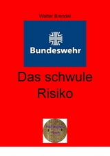 Das schwule Risiko - Walter Brendel