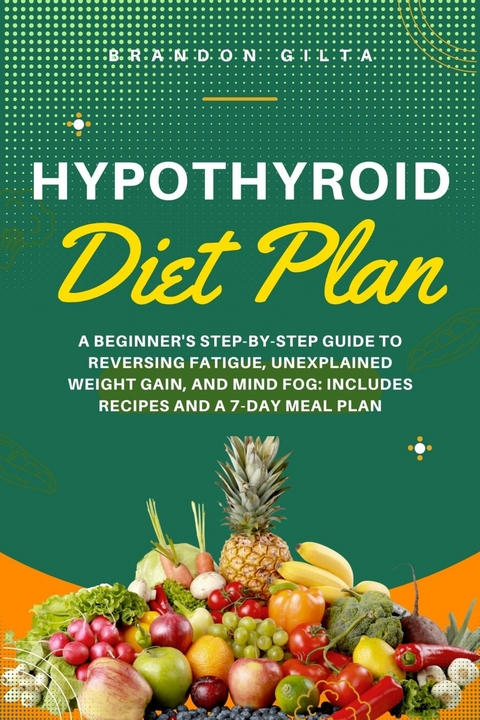 Hypothyroid Diet Plan -  Brandon Gilta