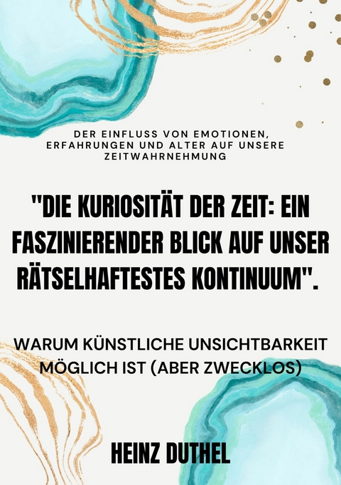 "Die Kuriosität der Zeit" - Heinz Duthel