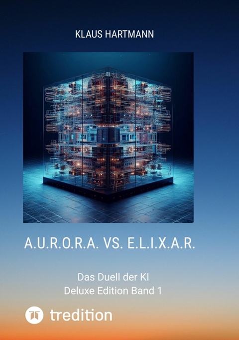 A.U.R.O.R.A. vs. E.L.I.X.A.R.    Deluxe Edition   Band 1 -  Klaus Hartmann