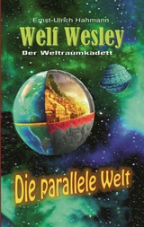 Welf Wesley - Der Weltraumkadett - Ernst-Ulrich Hahmann