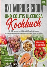 XXL Morbus Crohn und Colitis Ulcerosa Kochbuch - Claudia Messner