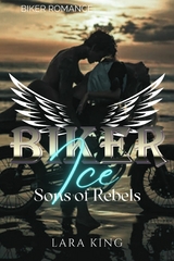 Biker Ice - Sons of Rebels MC - Lara King