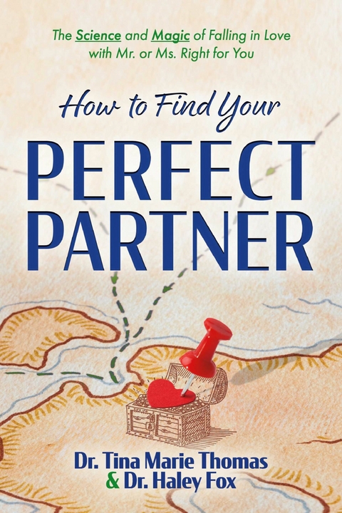 How to Find Your Perfect Partner -  Dr. Haley Fox,  Dr. Tina Marie Thomas
