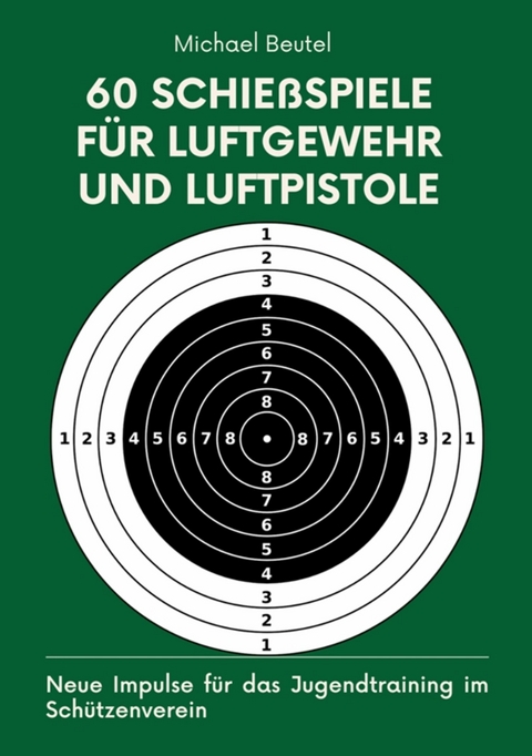 60 Schießspiele für Luftgewehr und Luftpistole -  Michael Beutel