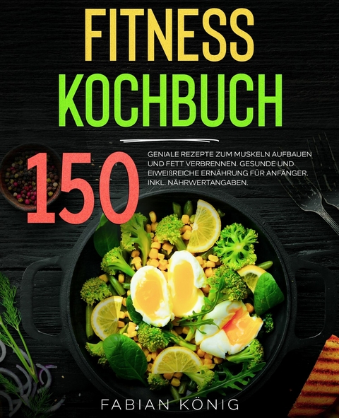 Fitness Kochbuch -  Fabian König