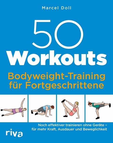 50 Workouts - Bodyweight-Training für Fortgeschrittene -  Marcel Doll