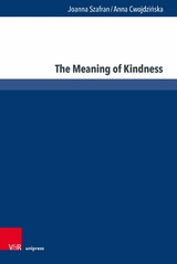 The Meaning of Kindness -  Joanna Szafran,  Anna Cwojdzi?ska