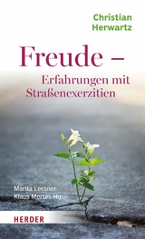 Freude - Erfahrungen mit Straßenexerzitien - Christian Herwartz