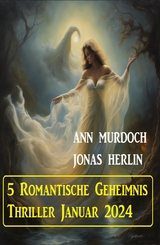 5 Romantische Geheimnis Thriller Januar 2024 -  Jonas Herlin,  Ann Murdoch