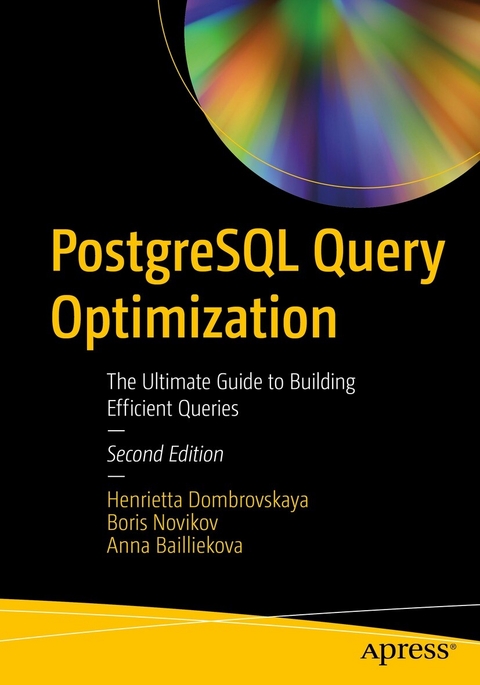 PostgreSQL Query Optimization -  Henrietta Dombrovskaya,  Boris Novikov,  Anna Bailliekova
