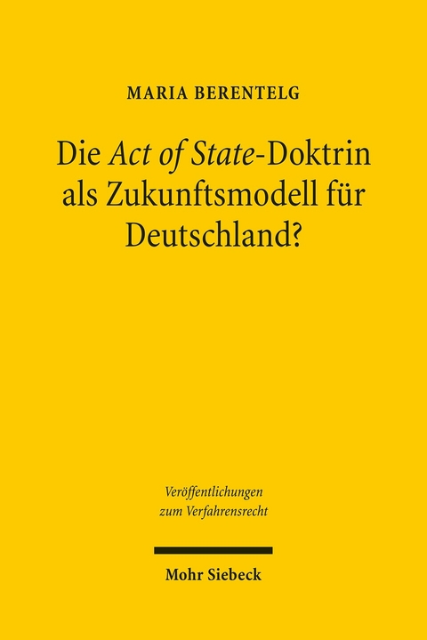Die Act of State-Doktrin als Zukunftsmodell für Deutschland? -  Maria Berentelg