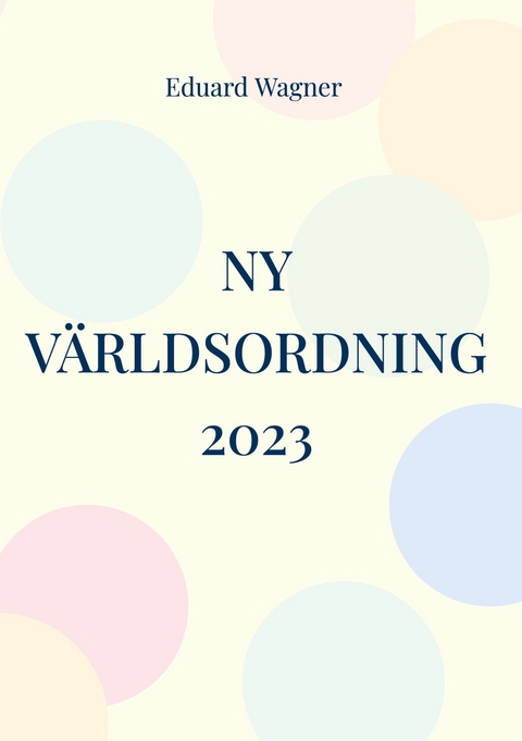 Ny världsordning 2023 -  Eduard Wagner