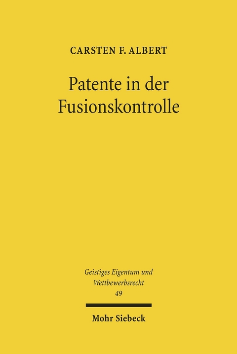 Patente in der Fusionskontrolle -  Carsten F. Albert