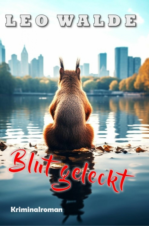 Blut geleckt -  Leo Walde