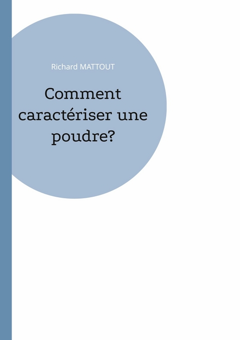 Comment caractériser une poudre? -  Richard Mattout