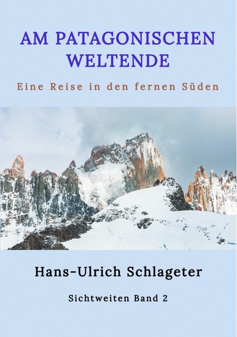 Am patagonischen Weltende - Hans-Ulrich Schlageter