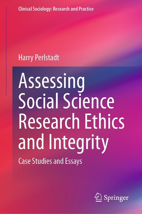 Assessing Social Science Research Ethics and Integrity -  Harry Perlstadt
