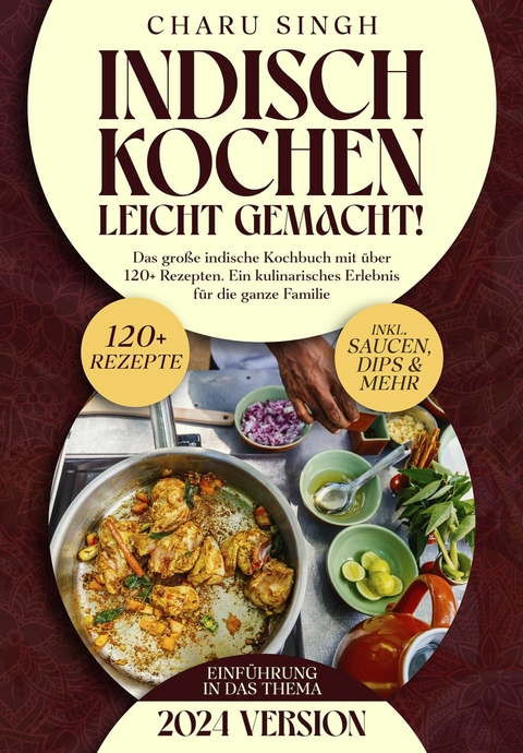 Indisch kochen leicht gemacht! - Charu Singh