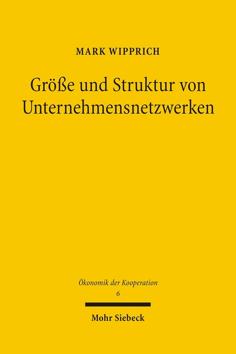 Größe und Struktur von Unternehmensnetzwerken -  Mark Wipprich