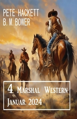 4 Marshal Western Januar 2024 -  Pete Hackett,  B. M. Bower