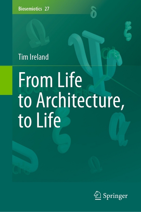 From Life to Architecture, to Life - Tim Ireland