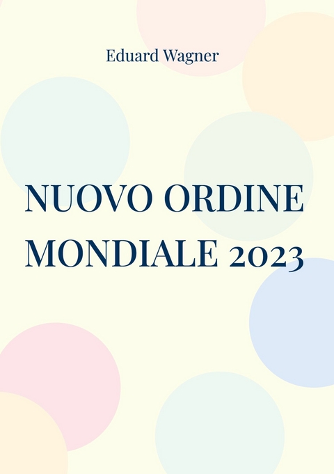 Nuovo Ordine Mondiale 2023 -  Eduard Wagner