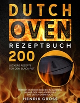 Dutch Oven Rezeptbuch -  Henrik Gross