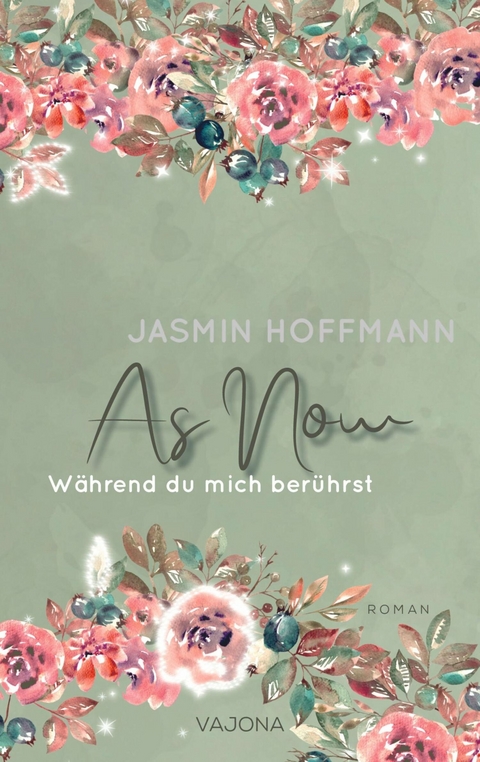 As Now - Während du mich berührst -  Jasmin Hoffmann