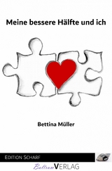 Meine bessere Hälfte und ich - Bettina Müller