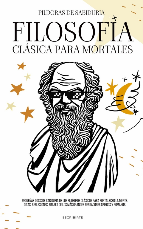 Filosofía Clásica Para Mortales -  Escribirte