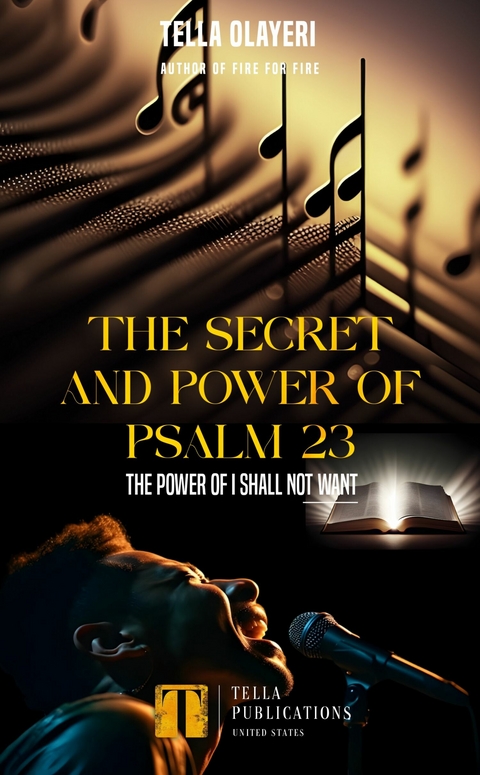 The Secret And Power Of Psalm 23 -  Tella Olayeri