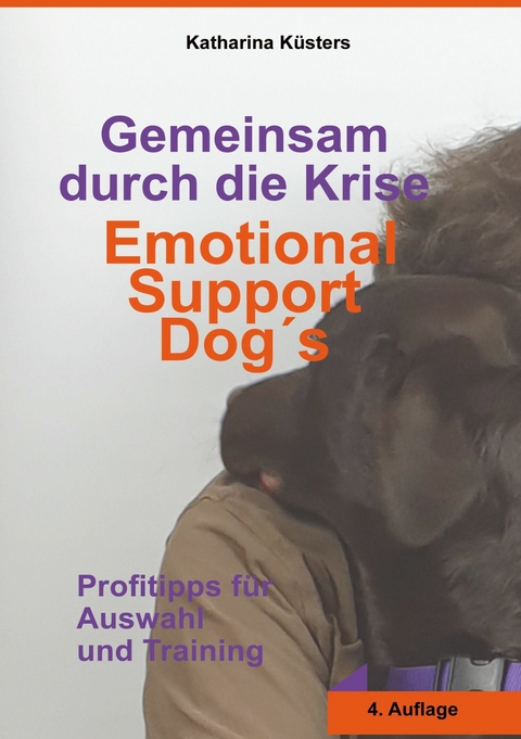 Gemeinsam durch die Krise: Emotional Support Dogs - Katharina Küsters