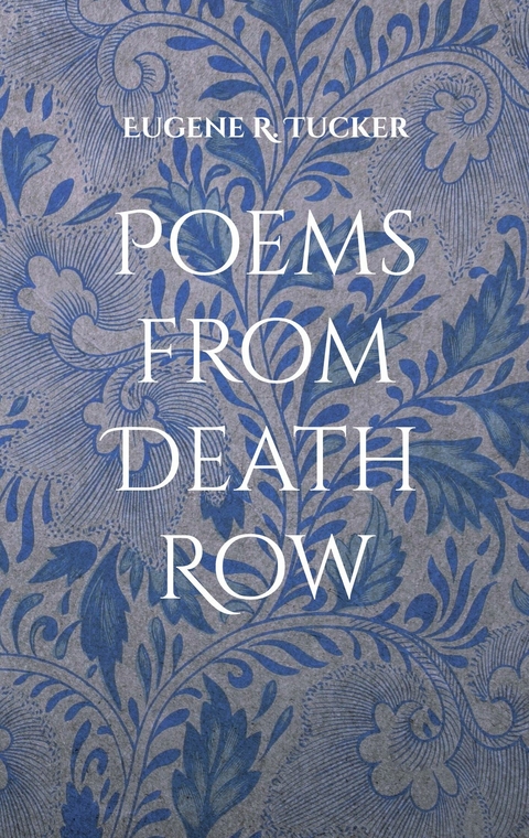Poems from Death Row -  Eugene R. Tucker