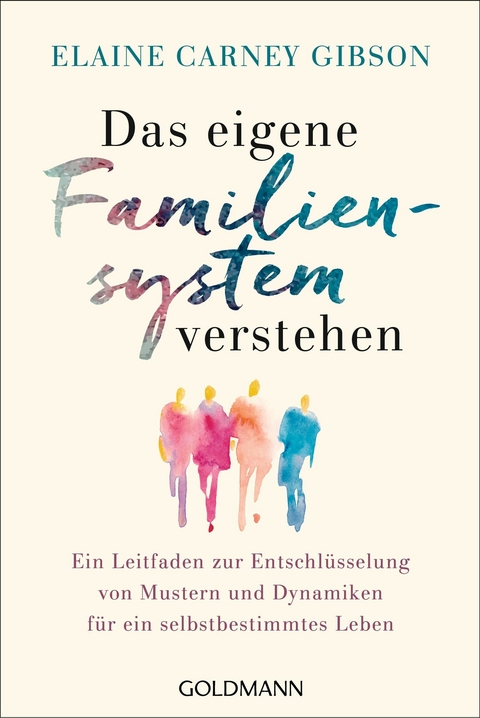 Das eigene Familiensystem verstehen -  Elaine Carney Gibson