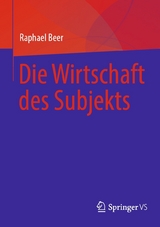 Die Wirtschaft des Subjekts - Raphael Beer