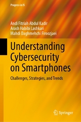 Understanding Cybersecurity on Smartphones - Andi Fitriah Abdul Kadir, Arash Habibi Lashkari, Mahdi Daghmehchi Firoozjaei