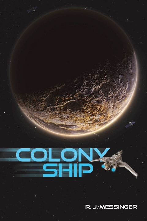COLONY SHIP -  R. J. MESSINGER
