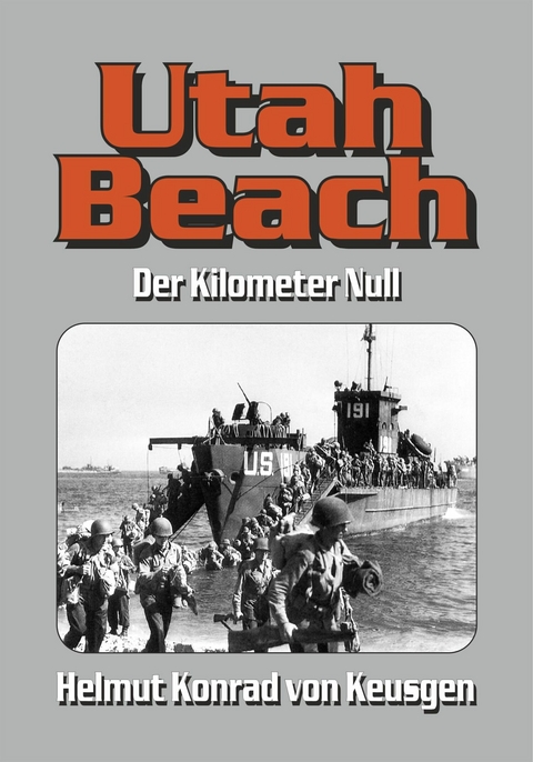 Utah Beach - Helmut K von Keusgen, Ek-2 Militär